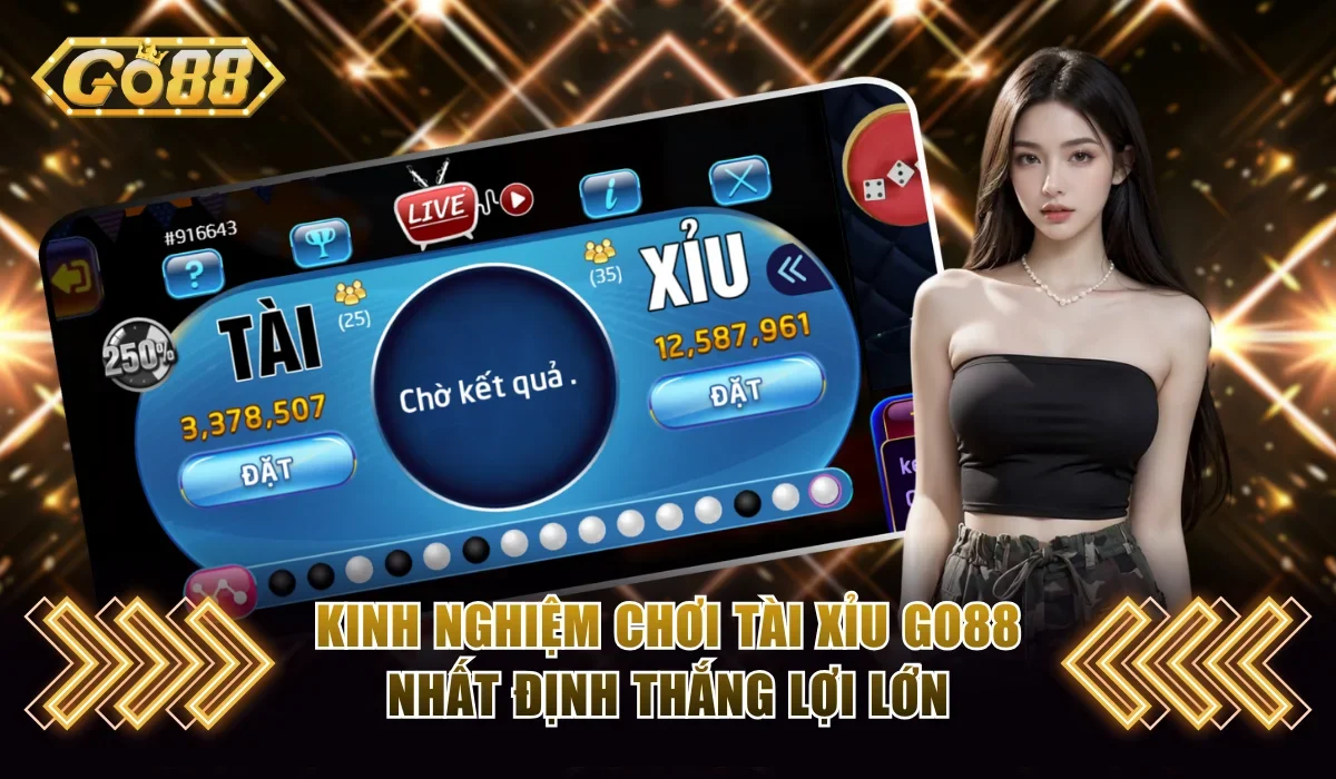 Tài Xỉu Go88 – Trải Nghiệm Game Giải Trí Đỉnh Cao Mới Lạ 3 Mẹo chơi Tài xỉu online dễ thắng tại Go88